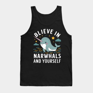 Believe in Narwhals and yourself Tank Top